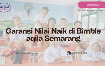Les private SD SMP ! Garansi Nilai Naik di Bimble Aqila Semarang!